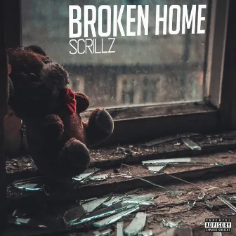 Broken Home by Scrillz