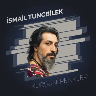 Kurşuni Renkler by Ismail Tuncbilek