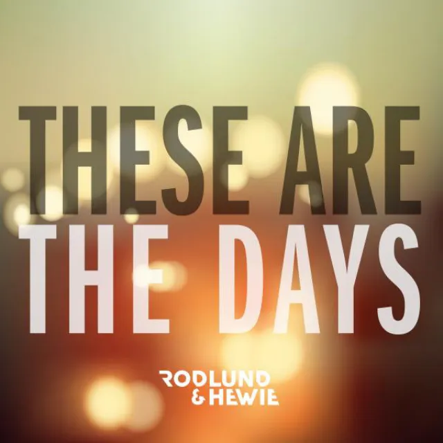 These Are the Days - Radio Edit