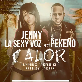 Calor (Mambo Remix) [feat. El Pequeno] by Jenny 