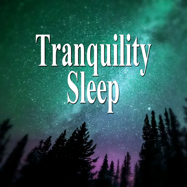 Tranquility Sleep - Relaxing Songs, Healing Music, Soothing Music, Music for Sleep, Nature Sounds, Stress Relief, Relax