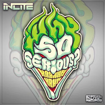 Why So Serious by Incite