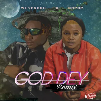 GOD DEY (Remix) by Whyfrosh