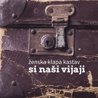 Si Naši Vijaji by Klapa Kastav