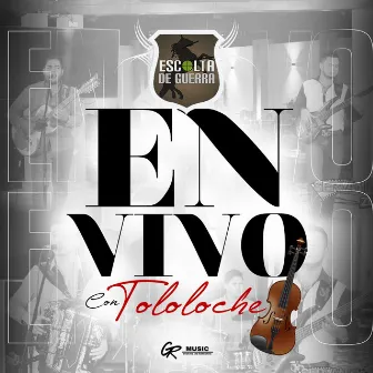 En Vivo con Tololoche by Escolta De Guerra