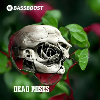 Dead Roses by Bass Boost