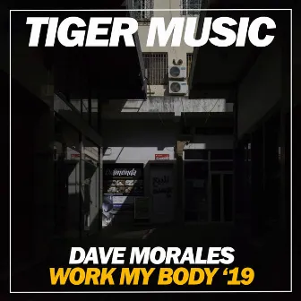 Work My Body '19 by Dave Morales