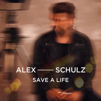 Save A Life by Alex Schulz