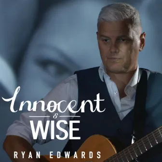 Innocent & Wise by Ryan Edwards