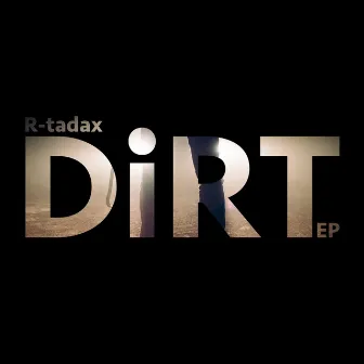 Dirt - EP by R-Tadax