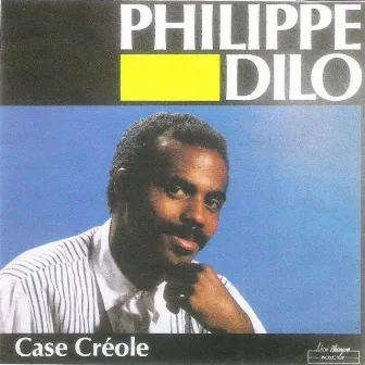 Case créole - EP by Philippe Dilo