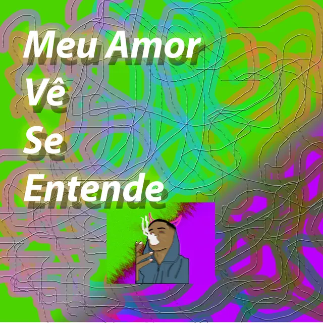 Meu Amor Vê Se Entende