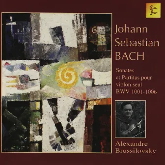 Bach: Sonates et Partitas pour violon seul by Alexandre Brussilovsky