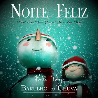 Noite Feliz - Natal Com Chuva Para Relaxar Em Casa by Barulho Da Chuva