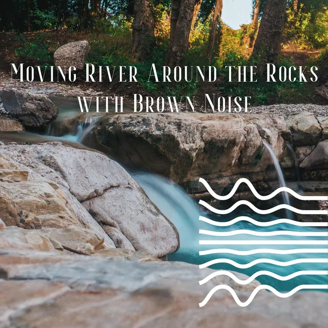 Moving River Around the Rocks with Brown Noise (Loopable)