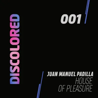 House of Pleasure by Juan Manuel Padilla