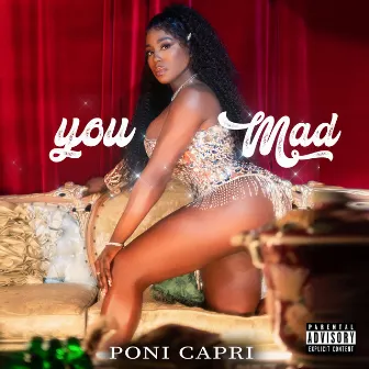 You Mad by Poni Capri