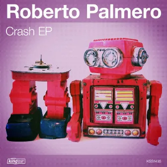 Crash EP by Roberto Palmero