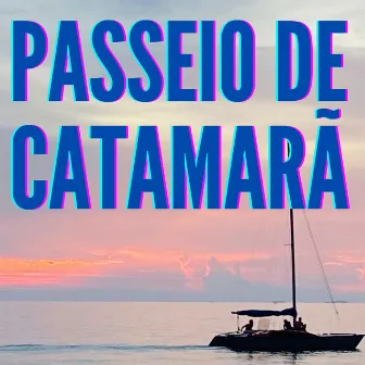 Passeio de Catamarã by João Poeta