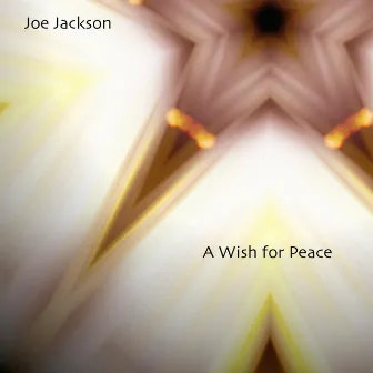 A Wish for Peace by Joe Jackson