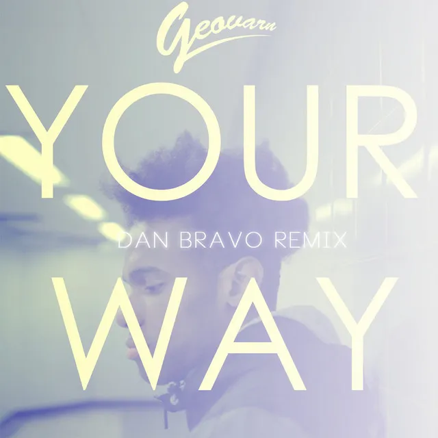 Your Way (Dan Bravo Remix)