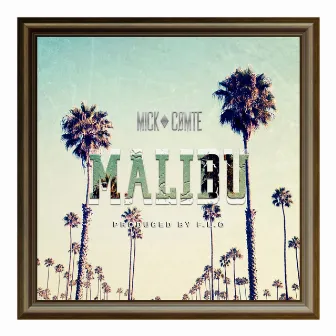 Malibu by Mick Comte