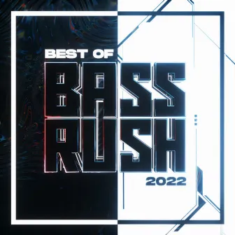 Best of Bassrush: 2022 by Bassrush