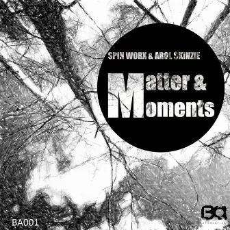 Matter & Moments by Arol $kinzie