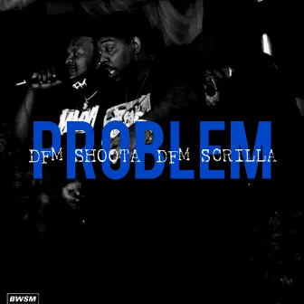 Problem by DFM Shoota