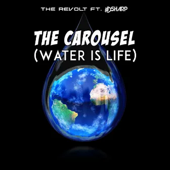 The Carousel (Water Is Life) by 