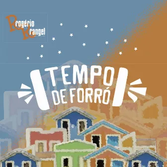 Tempo de Forró by Rogério Rangel