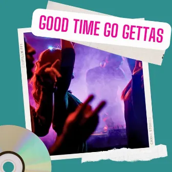 Good Time Go Gettas by Nki Louise