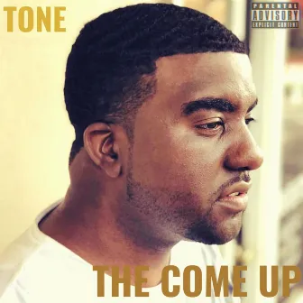 The Come Up by Tone