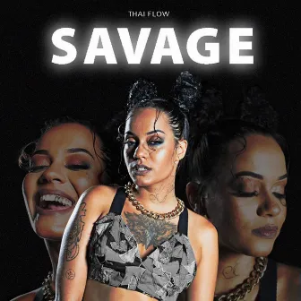 Savage by Thai Flow