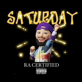 Saturday by Ra Certified