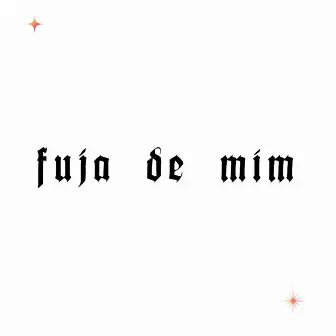 Fuja de Mim by Badbouash