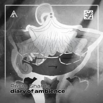 diary of ambience by Prism Shards