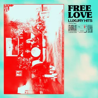 Luxury Hits by Free Love