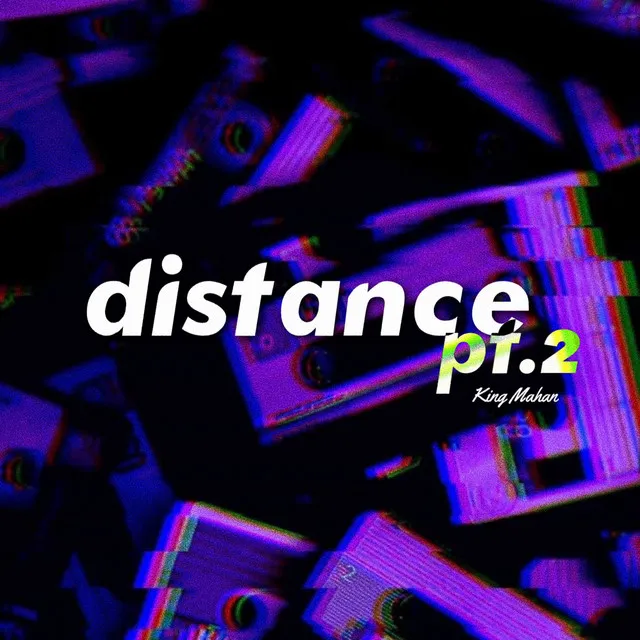 Distance, Pt. 2