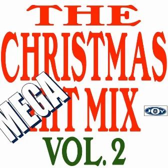 The Christmas Mega Hit Mix Vol. 2 by Joy