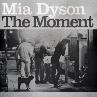 The Moment by Mia Dyson