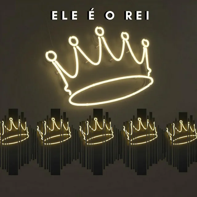 Ele É o Rei