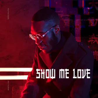 Show Me Love by Duddi Wallace