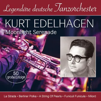 Legendäre deutsche Tanzorchester - Moonlight Serenade by Kurt Edelhagen