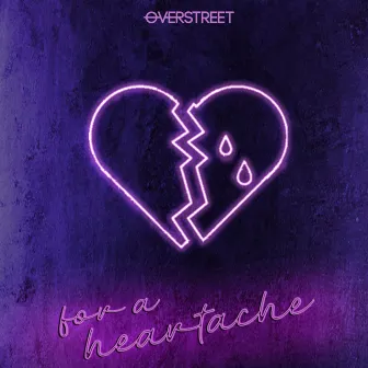 For A Heartache by OVERSTREET