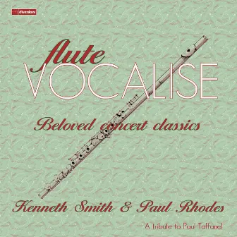 Flute Vocalise: Beloved Concert Classics by Kenneth Smith