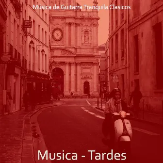 Musica - Tardes by Música de Guitarra Tranquila Clasicos