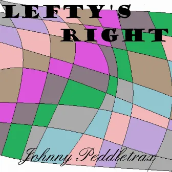 Lefty's Right by Johnny Peddletrax