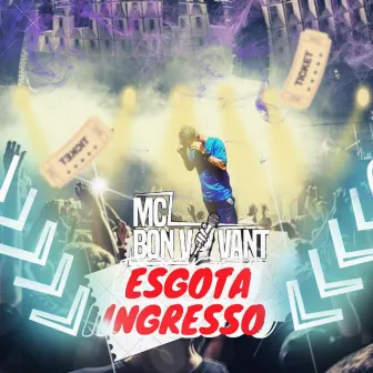 Esgota Ingresso by Mc Bon Vivant