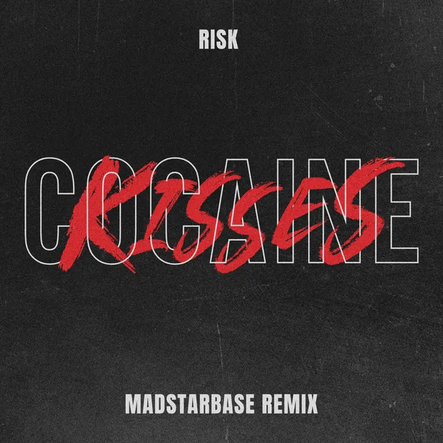 Cocaine Kisses - MadStarBase Remix